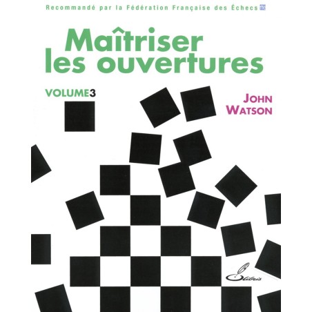 WATSON - Maîtriser les ouvertures, vol. 3