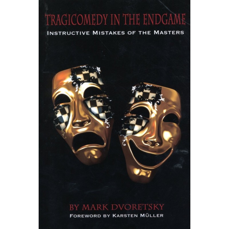 DVORETSKY - Tragicomedy in the Endgame Instructive Mistakes of the Masters