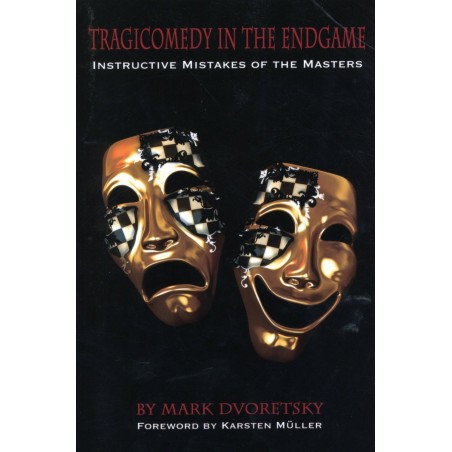 DVORETSKY - Tragicomedy in the Endgame Instructive Mistakes of the Masters